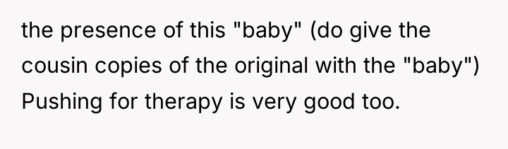 the presence of this "baby" (do give the cousin copies...