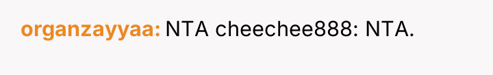 organzayyaa NTA cheechee888: NTA.