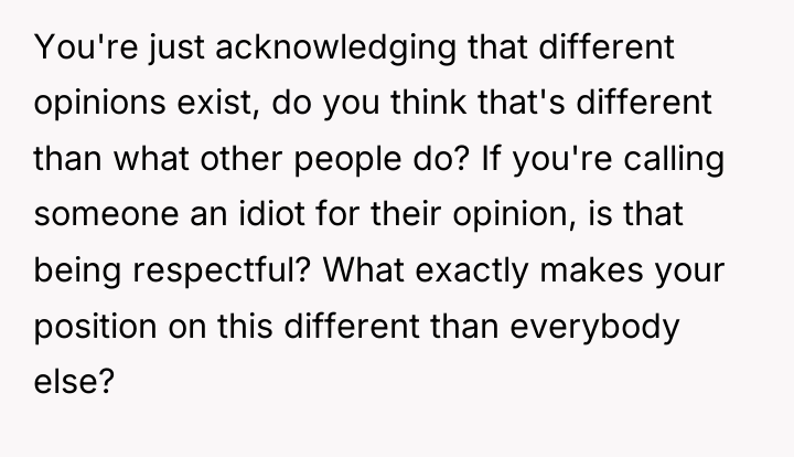 You're just acknowledging that different opinions exist, do you think...