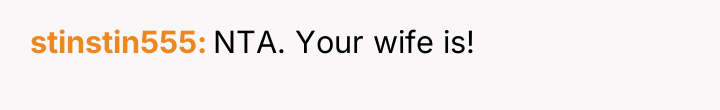 stinstin555 NTA. Your wife is!