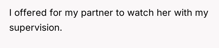 I offered for my partner to watch her with my...