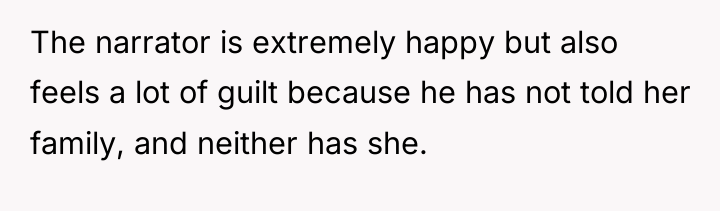 The narrator is extremely happy but also feels a lot...