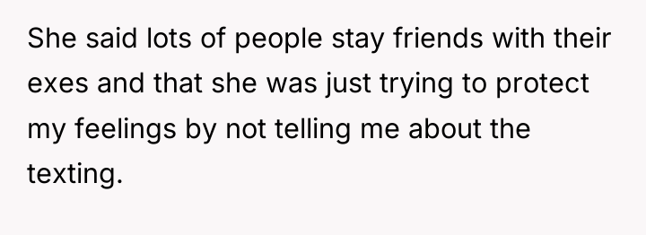 She said lots of people stay friends with their exes...
