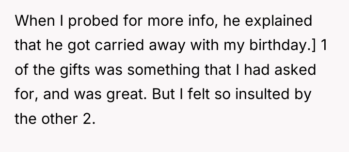 When I probed for more info, he explained that he...