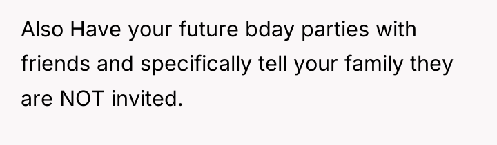 Also Have your future bday parties with friends and specifically...