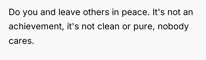 Do you and leave others in peace. It's not an...