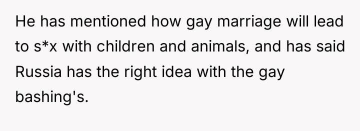 He has mentioned how gay marriage will lead to s*x...