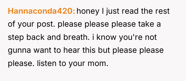 Hannaconda420 honey I just read the rest of your post....