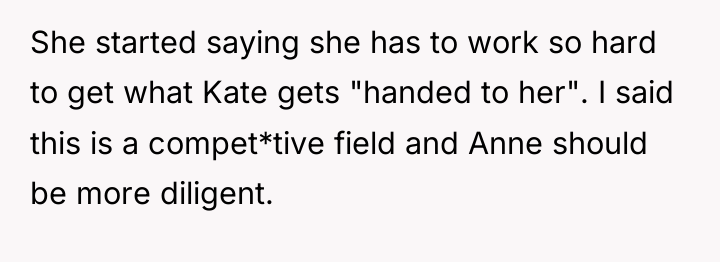 She started saying she has to work so hard to...