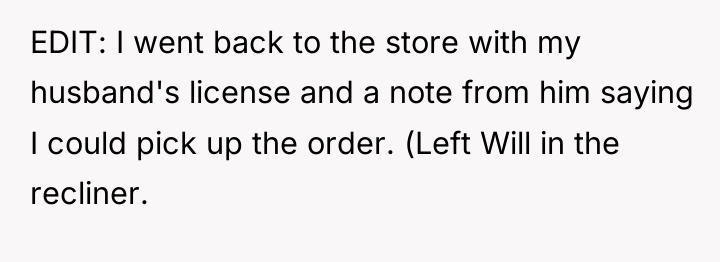 EDIT: I went back to the store with my husband's...