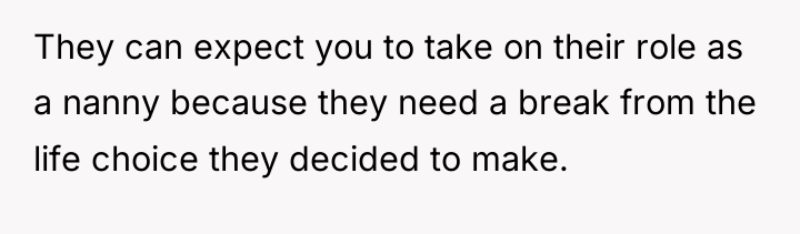 They can expect you to take on their role as...