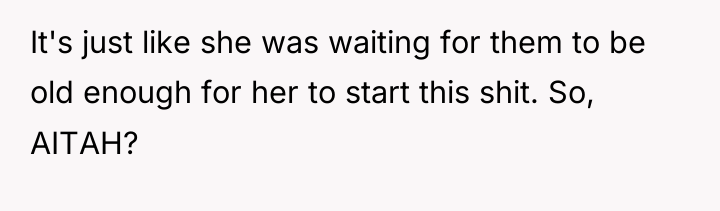 It's just like she was waiting for them to be...