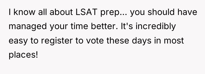 I know all about LSAT prep... you should have managed...
