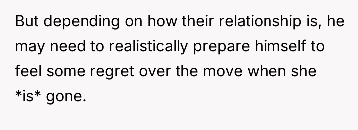 But depending on how their relationship is, he may need...