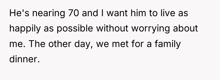 He's nearing 70 and I want him to live as...