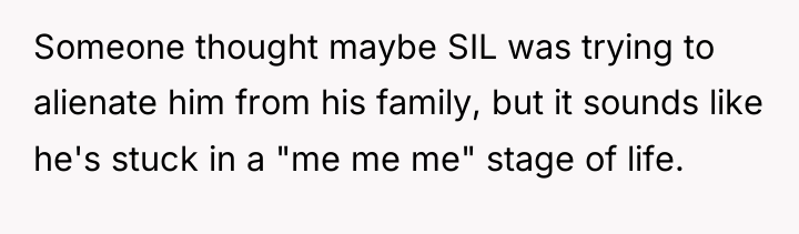 Someone thought maybe SIL was trying to alienate him from...
