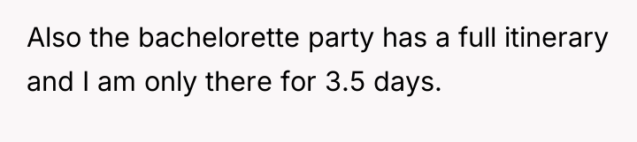 Also the bachelorette party has a full itinerary and I...