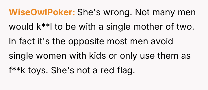 WiseOwlPoker She's wrong. Not many men would k**l to be...