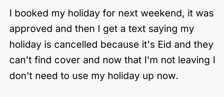 I booked my holiday for next weekend, it was approved...