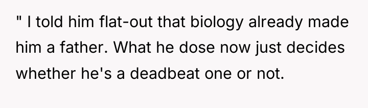 " I told him flat-out that biology already made him...