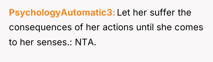 PsychologyAutomatic3 Let her suffer the consequences of her actions until...