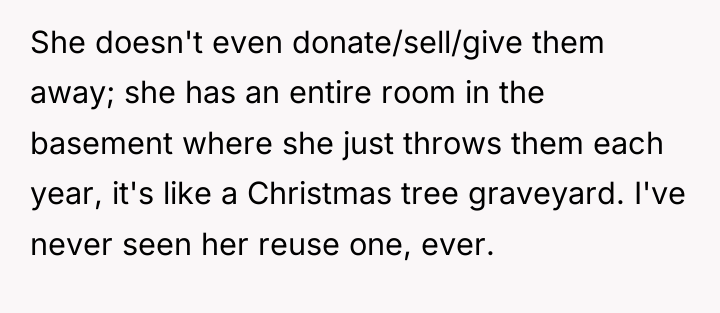 She doesn't even donate/sell/give them away; she has an entire...