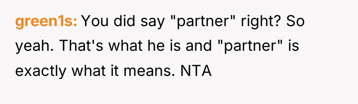 green1s You did say "partner" right? So yeah. That's what...