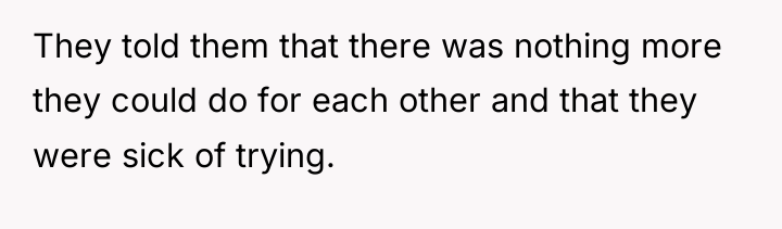 They told them that there was nothing more they could...