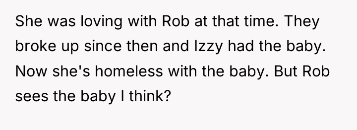 She was loving with Rob at that time. They broke...
