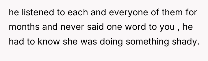 he listened to each and everyone of them for months...