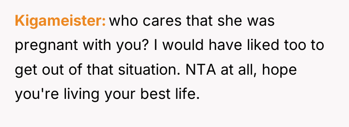 Kigameister who cares that she was pregnant with you? I...