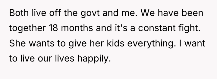 Both live off the govt and me. We have been...
