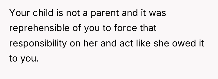 Your child is not a parent and it was reprehensible...