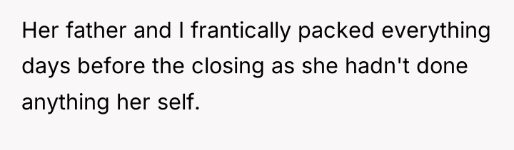 Her father and I frantically packed everything days before the...
