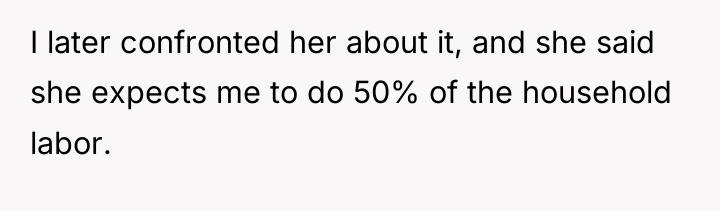 I later confronted her about it, and she said she...