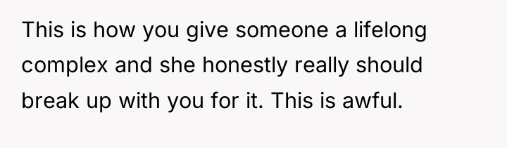 This is how you give someone a lifelong complex and...