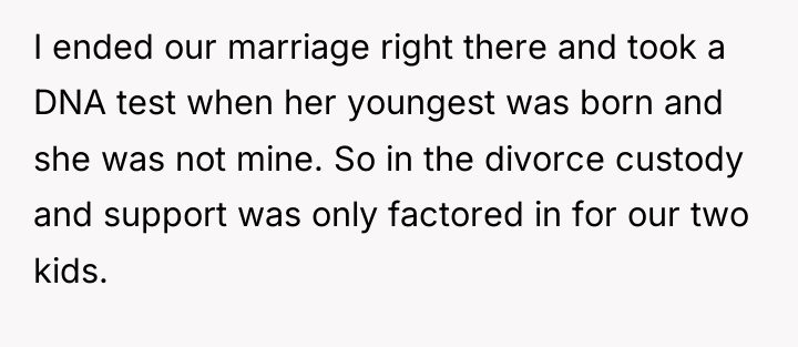 I ended our marriage right there and took a DNA...