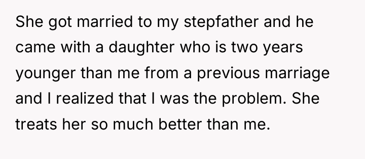 She got married to my stepfather and he came with...