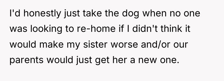 I'd honestly just take the dog when no one was...