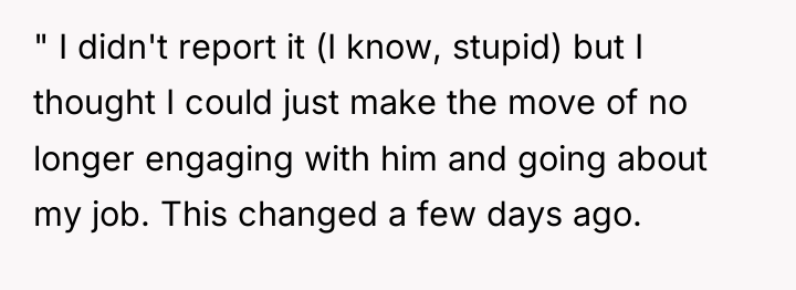 " I didn't report it (I know, stupid) but I...