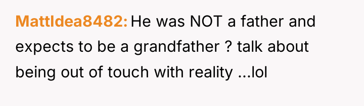 MattIdea8482 He was NOT a father and expects to be...