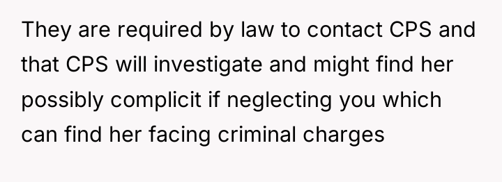 They are required by law to contact CPS and that...