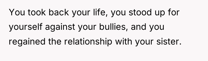 You took back your life, you stood up for yourself...