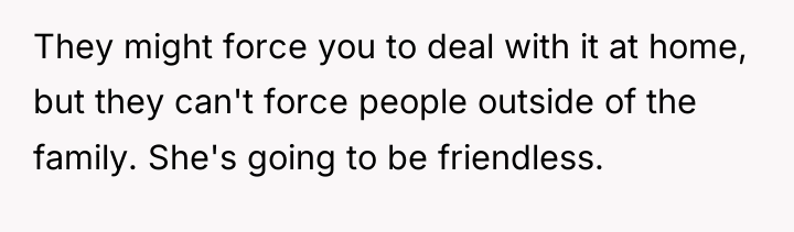 They might force you to deal with it at home,...