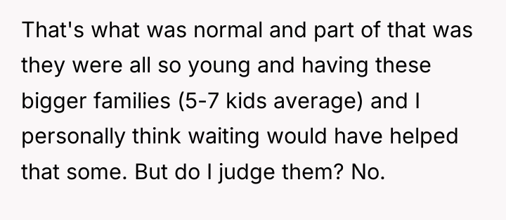 That's what was normal and part of that was they...