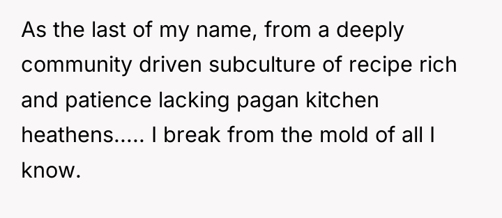 As the last of my name, from a deeply community...