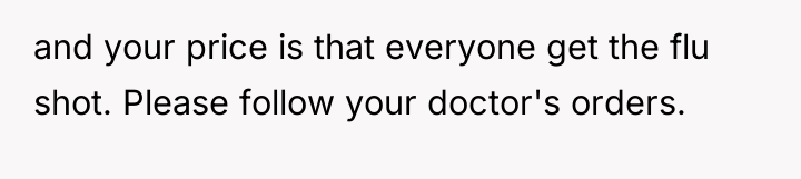 and your price is that everyone get the flu shot....