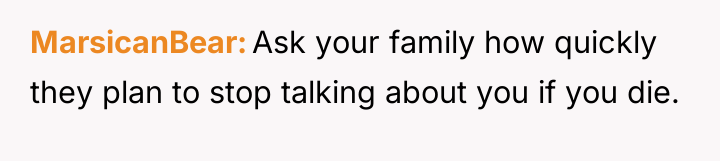 MarsicanBear Ask your family how quickly they plan to stop...