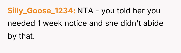 Silly_Goose_1234 NTA - you told her you needed 1 week...