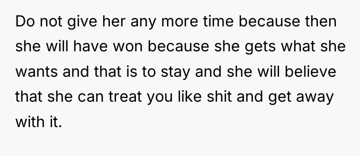 Do not give her any more time because then she...